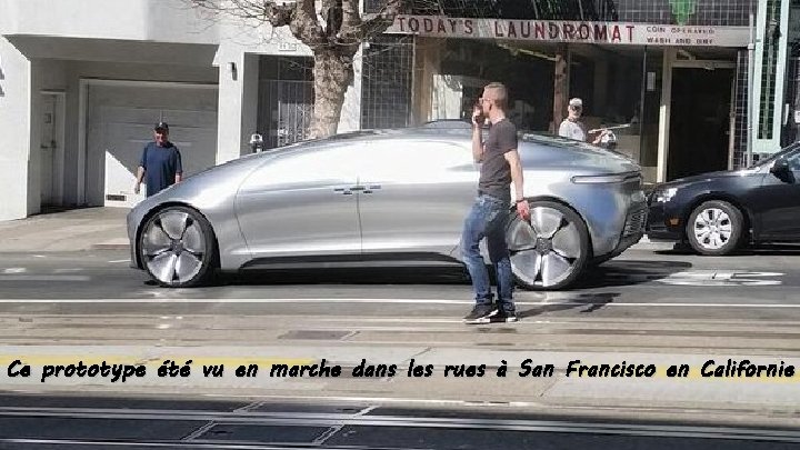 Ce prototype été vu en marche dans les rues à San Francisco en Californie