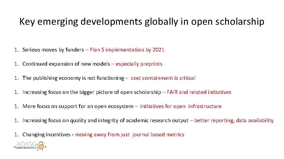 Key emerging developments globally in open scholarship 1. Serious moves by funders – Plan