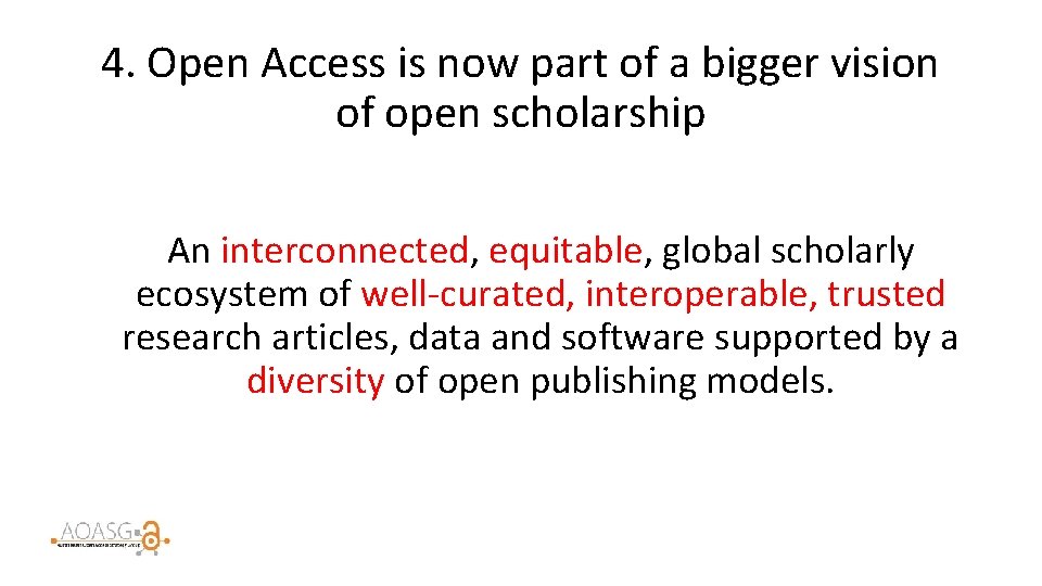 4. Open Access is now part of a bigger vision of open scholarship An
