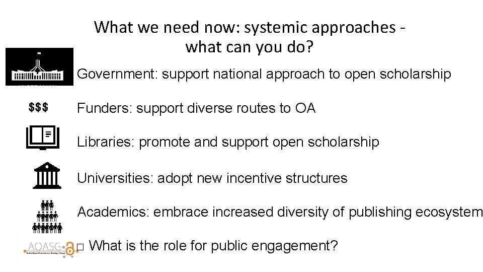 What we need now: systemic approaches - what can you do? Government: support national