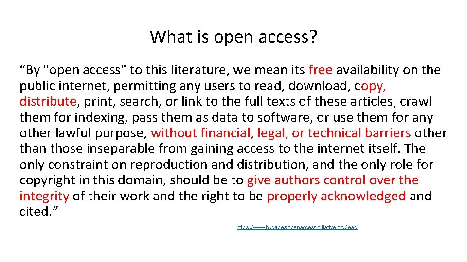 What is open access? “By "open access" to this literature, we mean its free