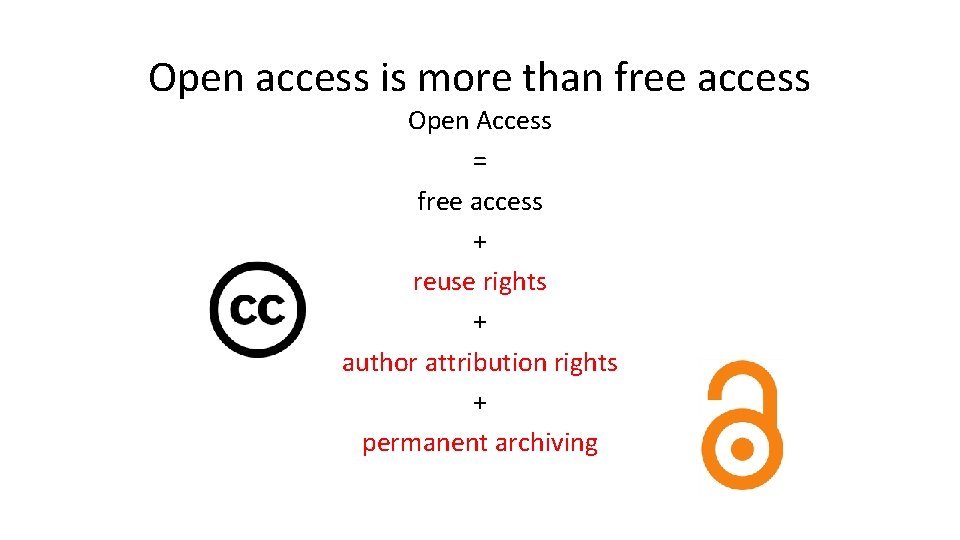 Open access is more than free access Open Access = free access + reuse