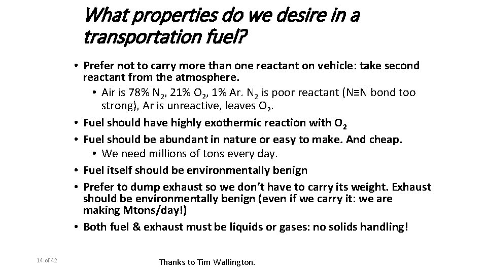 What properties do we desire in a transportation fuel? • Prefer not to carry