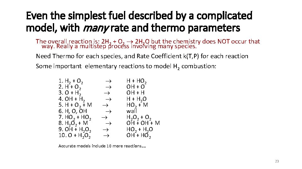 Even the simplest fuel described by a complicated model, with many rate and thermo