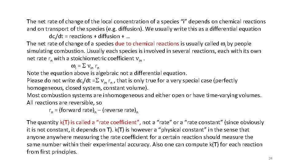 The net rate of change of the local concentration of a species “i” depends