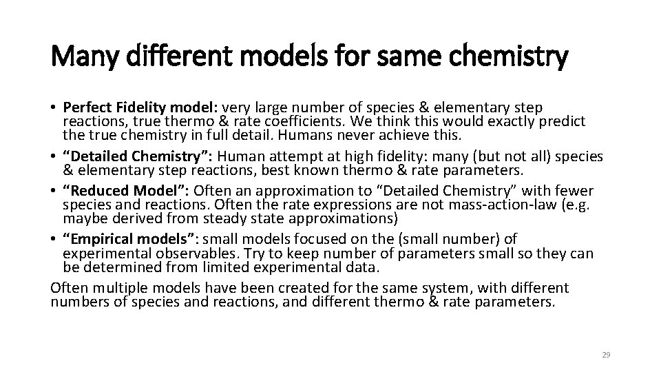 Many different models for same chemistry • Perfect Fidelity model: very large number of