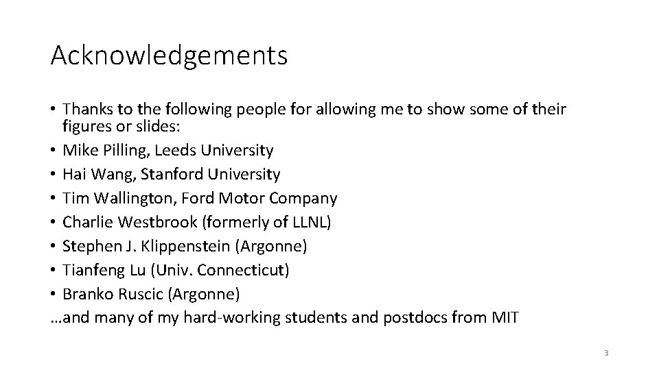 Acknowledgements • Thanks to the following people for allowing me to show some of