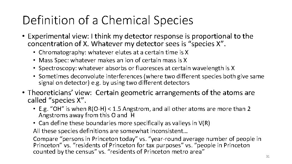 Definition of a Chemical Species • Experimental view: I think my detector response is