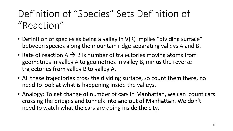Definition of “Species” Sets Definition of “Reaction” • Definition of species as being a