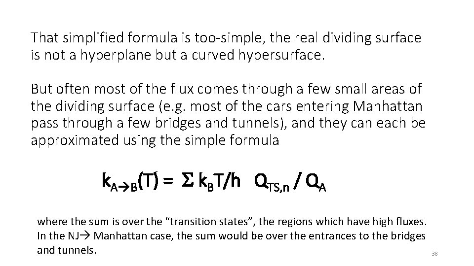 That simplified formula is too-simple, the real dividing surface is not a hyperplane but