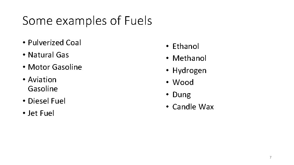 Some examples of Fuels • Pulverized Coal • Natural Gas • Motor Gasoline •