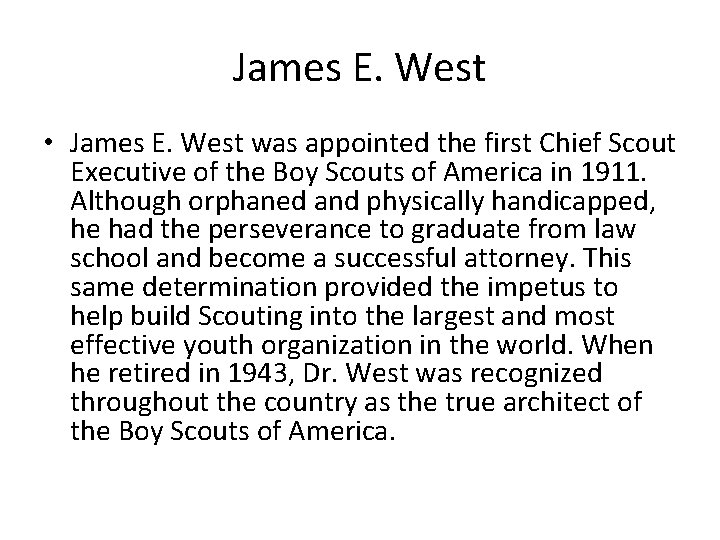 James E. West • James E. West was appointed the first Chief Scout Executive