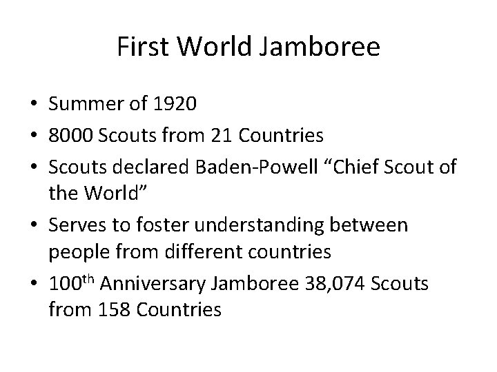 First World Jamboree • Summer of 1920 • 8000 Scouts from 21 Countries •