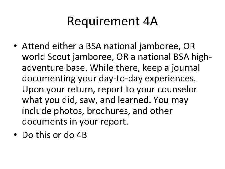 Requirement 4 A • Attend either a BSA national jamboree, OR world Scout jamboree,