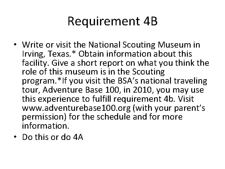 Requirement 4 B • Write or visit the National Scouting Museum in Irving, Texas.