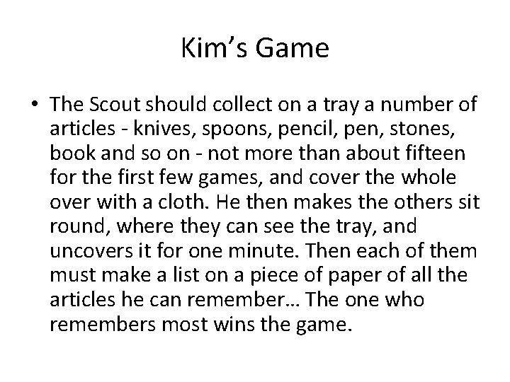 Kim’s Game • The Scout should collect on a tray a number of articles