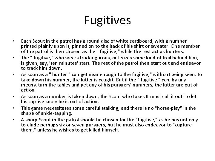 Fugitives • • • Each Scout in the patrol has a round disc of