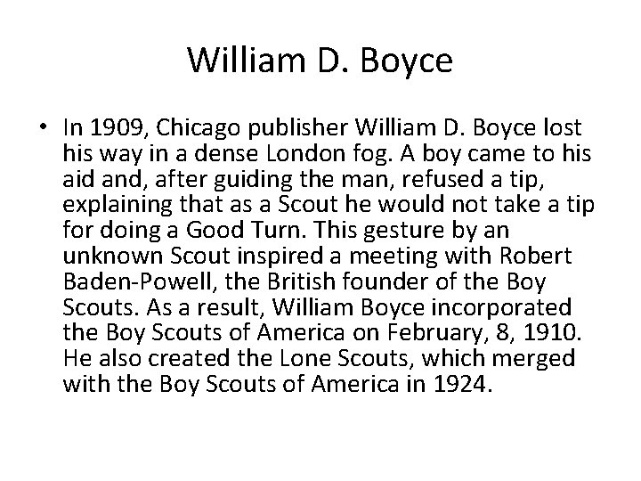 William D. Boyce • In 1909, Chicago publisher William D. Boyce lost his way