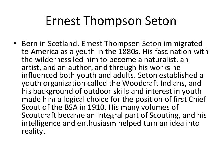 Ernest Thompson Seton • Born in Scotland, Ernest Thompson Seton immigrated to America as