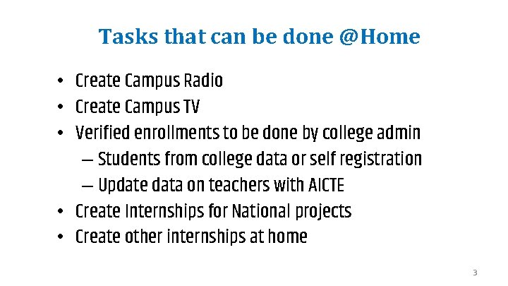 Tasks that can be done @Home • Create Campus Radio • Create Campus TV