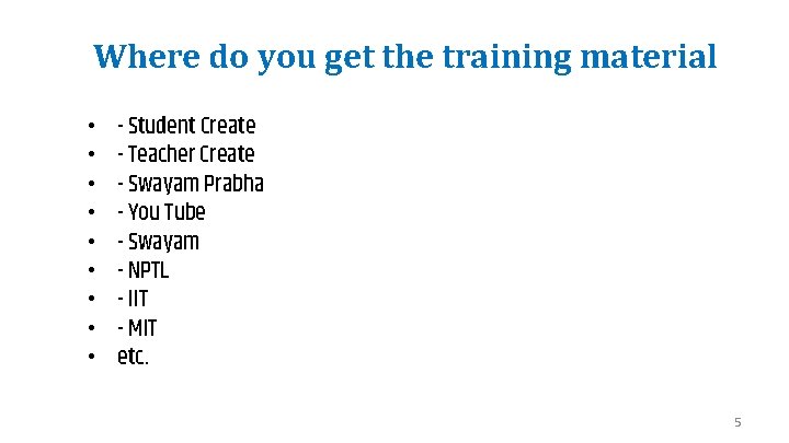 Where do you get the training material • • • - Student Create -