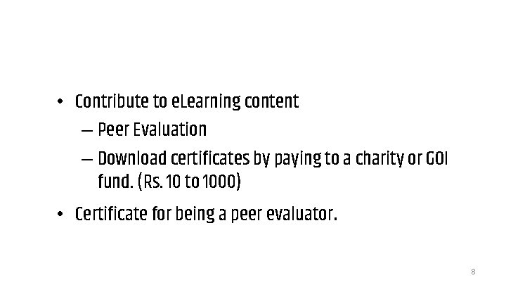  • Contribute to e. Learning content – Peer Evaluation – Download certificates by