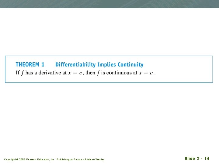 Copyright © 2005 Pearson Education, Inc. Publishing as Pearson Addison-Wesley Slide 3 - 14