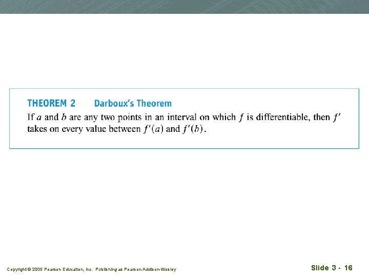 Copyright © 2005 Pearson Education, Inc. Publishing as Pearson Addison-Wesley Slide 3 - 16