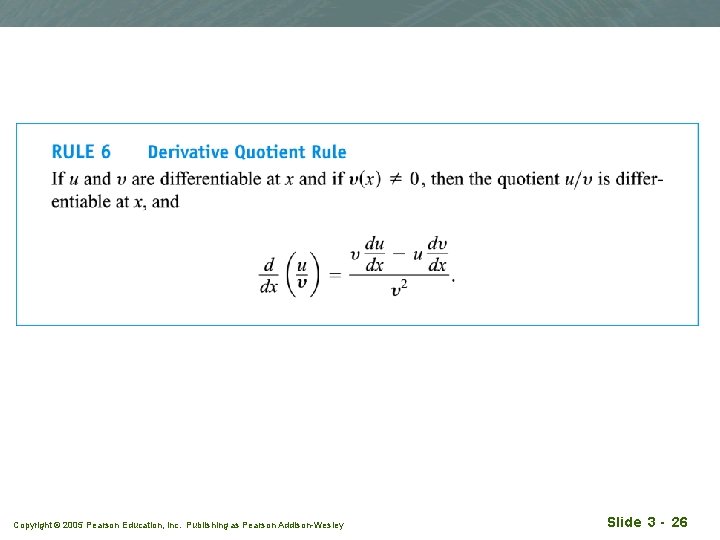 Copyright © 2005 Pearson Education, Inc. Publishing as Pearson Addison-Wesley Slide 3 - 26