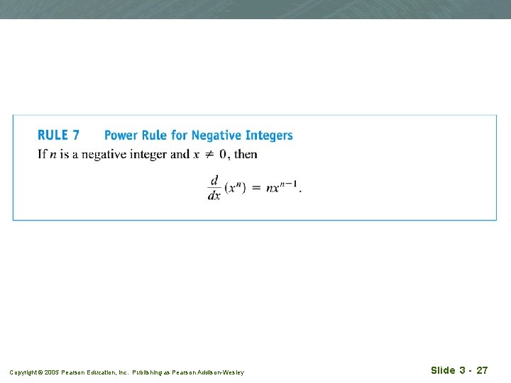 Copyright © 2005 Pearson Education, Inc. Publishing as Pearson Addison-Wesley Slide 3 - 27