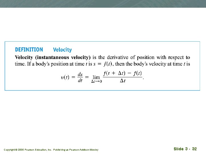 Copyright © 2005 Pearson Education, Inc. Publishing as Pearson Addison-Wesley Slide 3 - 32