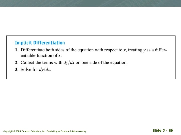 Copyright © 2005 Pearson Education, Inc. Publishing as Pearson Addison-Wesley Slide 3 - 69