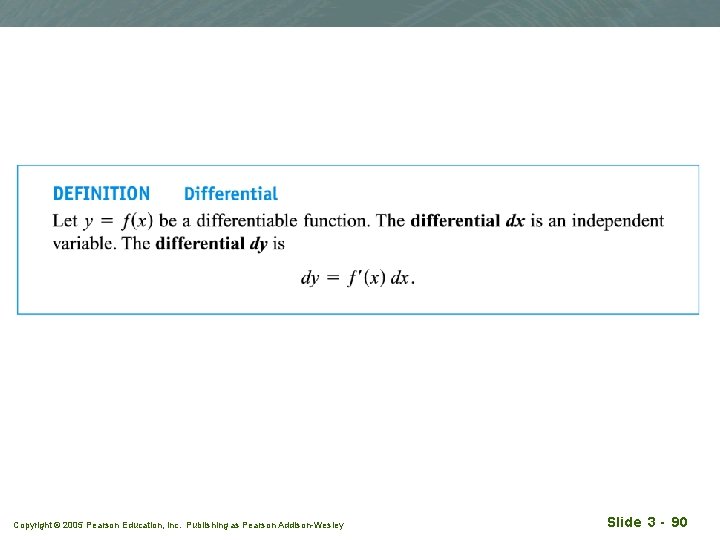 Copyright © 2005 Pearson Education, Inc. Publishing as Pearson Addison-Wesley Slide 3 - 90