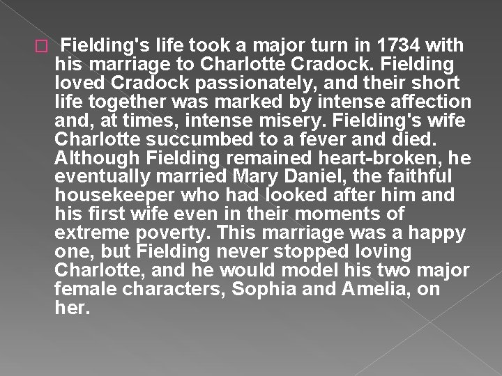 � Fielding's life took a major turn in 1734 with his marriage to Charlotte