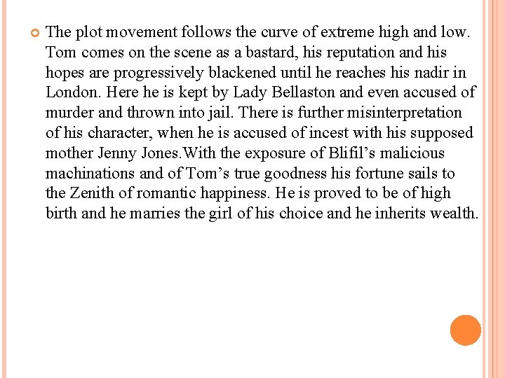  The plot movement follows the curve of extreme high and low. Tom comes