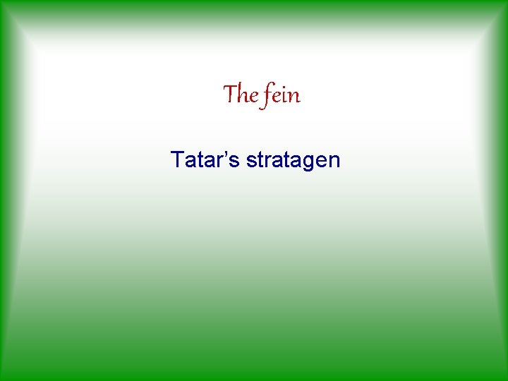 The fein Tatar’s stratagen 