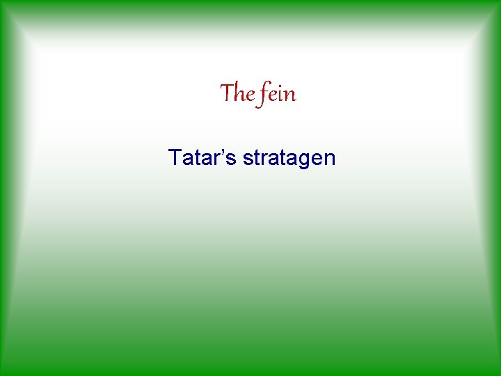 The fein Tatar’s stratagen 