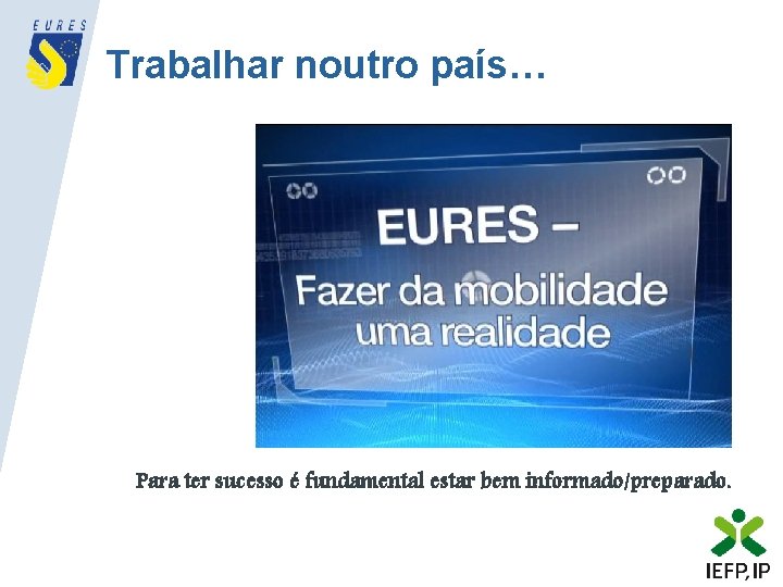 Trabalhar noutro país… Para ter sucesso é fundamental estar bem informado/preparado. 