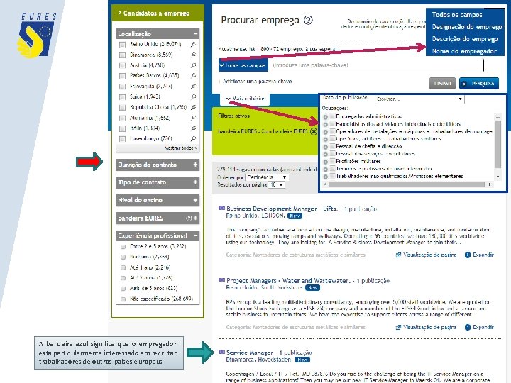 Portal EURES A bandeira azul significa que o empregador está particularmente interessado em recrutar