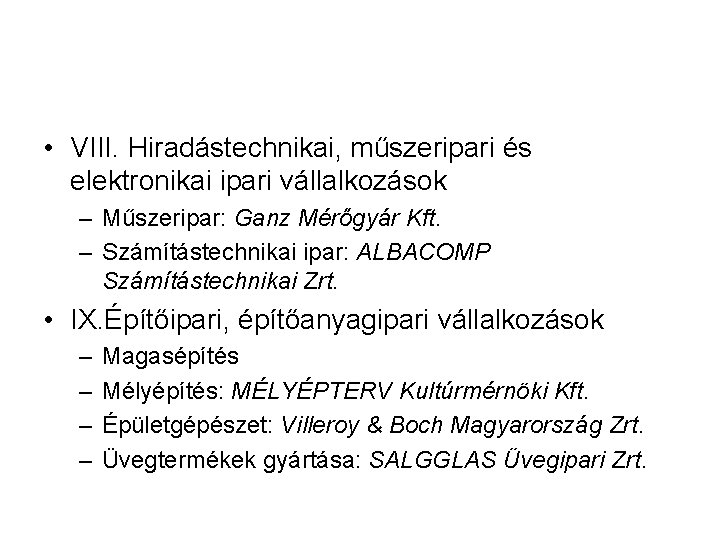  • VIII. Hiradástechnikai, műszeripari és elektronikai ipari vállalkozások – Műszeripar: Ganz Mérőgyár Kft.