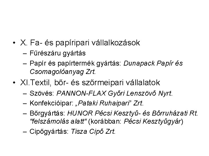  • X. Fa- és papíripari vállalkozások – Fűrészáru gyártás – Papír és papírtermék