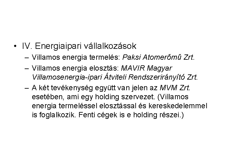  • IV. Energiaipari vállalkozások – Villamos energia termelés: Paksi Atomerőmű Zrt. – Villamos