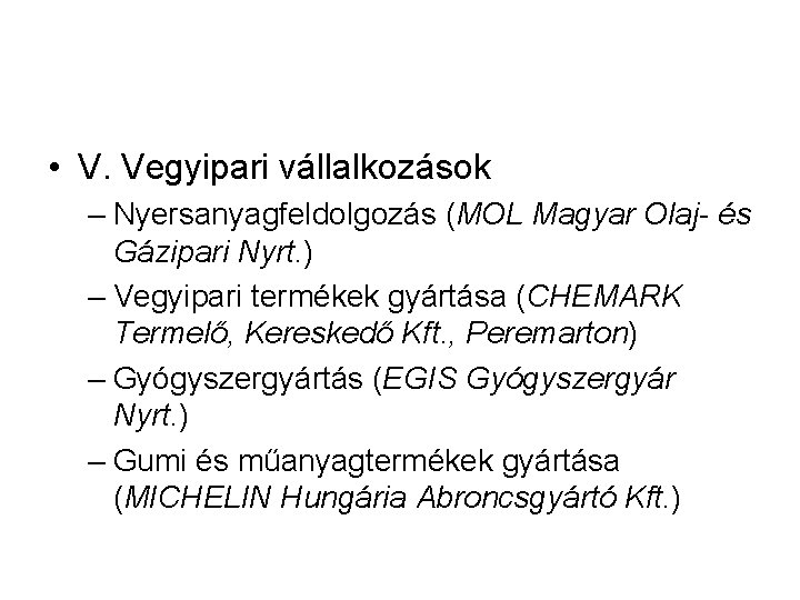  • V. Vegyipari vállalkozások – Nyersanyagfeldolgozás (MOL Magyar Olaj- és Gázipari Nyrt. )