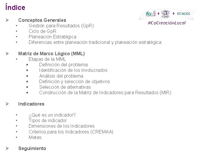 Índice + + ESTADOS Ø Conceptos Generales #Co. Creación. Local • Gestión para Resultados