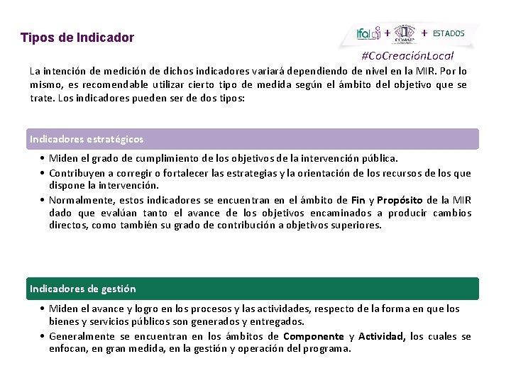 Tipos de Indicador + + ESTADOS #Co. Creación. Local La intención de medición de