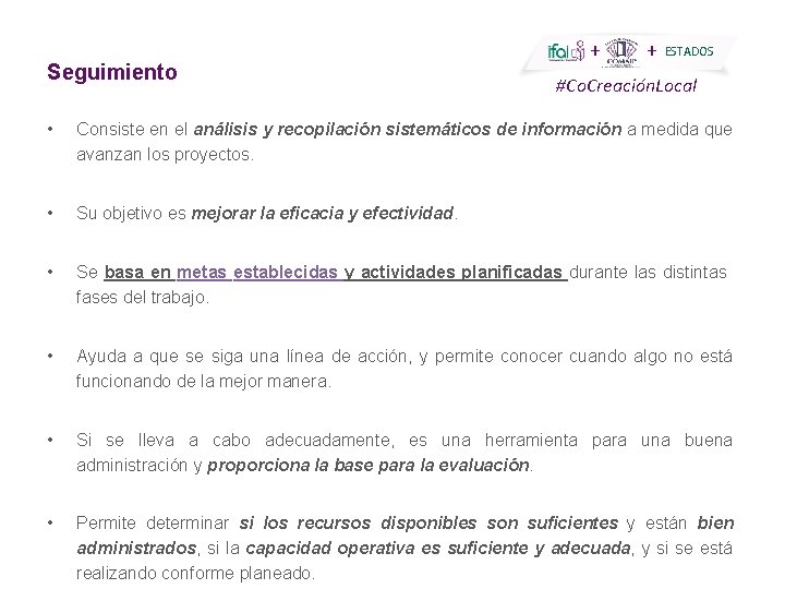 Seguimiento + + ESTADOS #Co. Creación. Local • Consiste en el análisis y recopilación