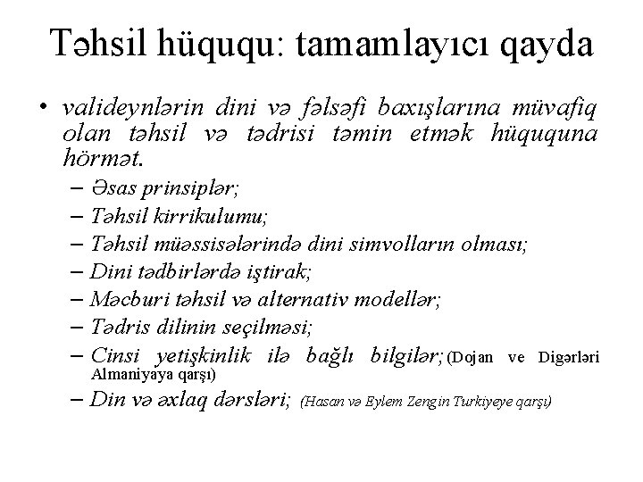 Təhsil hüququ: tamamlayıcı qayda • valideynlərin dini və fəlsəfi baxışlarına müvafiq olan təhsil və