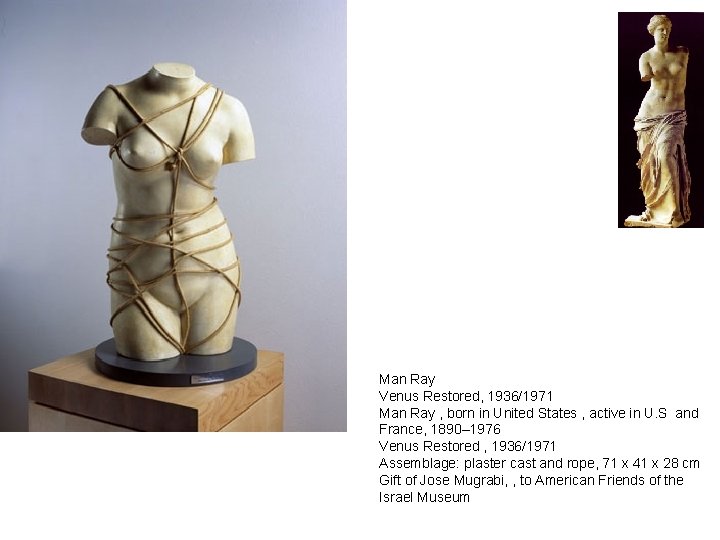Man Ray Venus Restored, 1936/1971 Man Ray , born in United States , active