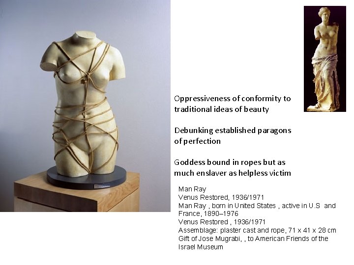 Oppressiveness of conformity to traditional ideas of beauty Debunking established paragons of perfection Goddess