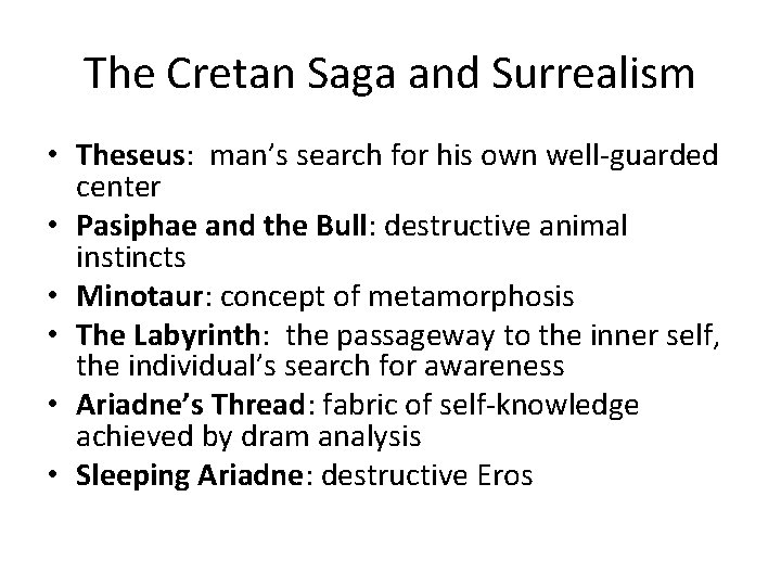The Cretan Saga and Surrealism • Theseus: man’s search for his own well-guarded center